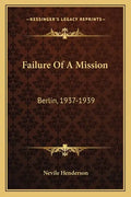 Failure Of A Mission: Berlin, 1937-1939 - Paperback