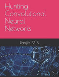 Hunting Convolutional Neural Networks - Paperback