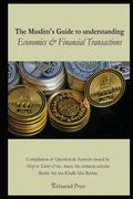 The Muslim's handbook to understanding the Islamic Economic System: Compilation of Question & Answers issued by Hizb Ut Tahrir & its Ameer, the eminen - Paperback