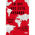 Lo Que Nos Está Pasando: 121 Ideas Para Escudriñar El Siglo XXI / What's Happening to Us: 121 Ideas to Explore the 21st Century - Paperback