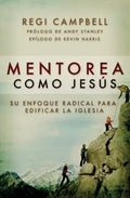 Mentorea como Jesús: Su enfoque radical para edificar la iglesia - Paperback