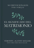 El Significado del Matrimonio: 365 Devocionales Para Parejas - Hardcover