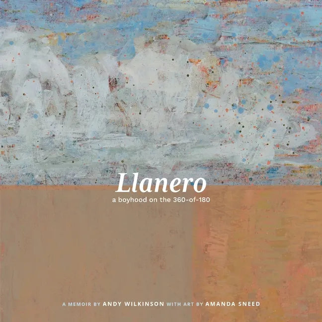 Llanero: a boyhood on the 360-of-180 - Paperback