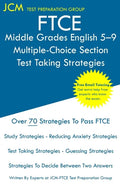 FTCE Middle Grades English 5-9 Multiple-Choice Section - Test Taking Strategies: FTCE 014 Exam - Free Online Tutoring - New 2020 Edition - The latest - Paperback