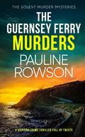 THE GUERNSEY FERRY MURDERS a gripping crime thriller full of twists - Paperback