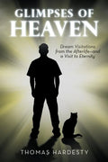 Glimpses of Heaven: Dream Visitations from the Afterlife-And a Visit to Eternity - Paperback