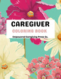 Caregiver Coloring Book Mental Health Advocacy: Self Care Coloring Book & Mental Health Mantra - Paperback