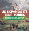 US Expands Its Territories Manifest Destiny & Santa Fe Trail U.S. History 1820-1850 History 5th Grade Children's American History of 1800s - Hardcover