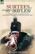 Surtees of the 95th Rifles - A Soldier of the 95th (Rifles) in the Peninsular Campaign of the Napoleonic Wars - Paperback