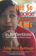 Not So Cookie Cutter Kids: 25 Reflections of Classroom Observations - Paperback