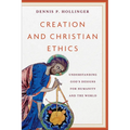 Creation and Christian Ethics: Understanding God's Designs for Humanity and the World - Paperback