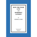 How the Poor Live and Horrible London - Paperback