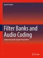 Filter Banks and Audio Coding: Compressing Audio Signals Using Python - Hardcover