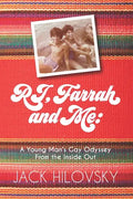 RJ, Farrah and Me: A Young Man's Gay Odyssey from the Inside Out - Paperback