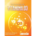The Power of Vitamina D3: Improve your life with the power of vitamin D3 - Hardcover