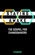 Staying Awake: The Gospel for Changemakers - Paperback