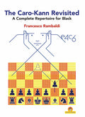 The Caro-Kann Revisited - A Complete Repertoire for Black: A Complete Repertoire for Black - Paperback