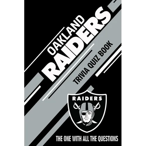 Oakland Raiders Trivia Quiz Book: The One With All The Questions - Paperback
