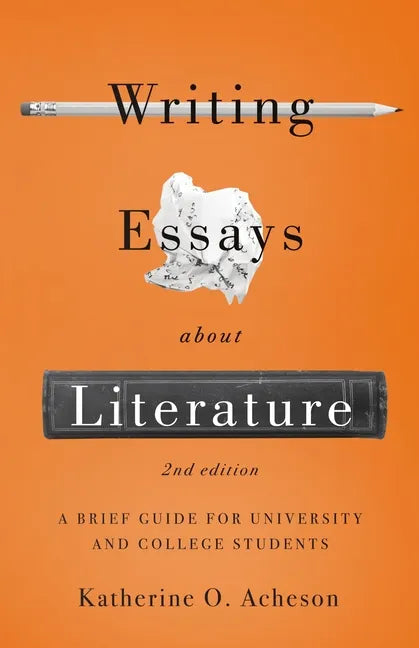 Writing Essays about Literature: A Brief Guide for University and College Students - Second Edition - Paperback