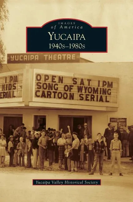 Yucaipa: 1940s-1980s - Hardcover