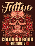 Tattoo Coloring Book For Adults: Awesome and Relaxing 107 pages Tattoo Coloring book Gift for Men and Women featuring Snake Tattoo, Sugar Skulls, Anim - Paperback