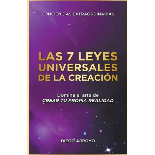 Las 7 Leyes Universales De La Creación - Paperback