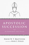 Apostolic Succession: An Experiment That Failed - Paperback