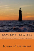 Lovers' Light: The History of Minot's Ledge Lighthouse - Paperback