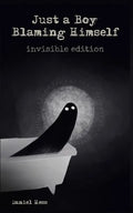 Just a Boy Blaming Himself - Invisible Edition - Paperback