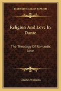 Religion and Love in Dante: The Theology of Romantic Love - Paperback