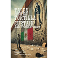 Tales From The Tortilla Curtain and Other Stories: Volume 1 - Paperback