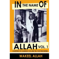 In the Name of Allah Vol. 1: A History of Clarence 13x and the Five Percenters - Paperback