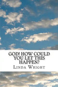 God! How Could You Let This Happen? - Paperback