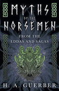 Myths of the Norsemen - From the Eddas and Sagas - Paperback