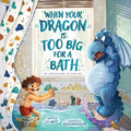 When Your Dragon Is Too Big for a Bath: An Adventure in Prayer - Paperback