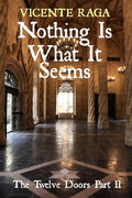 Nothing Is What It Seems: The Twelve Doors Part II - Paperback