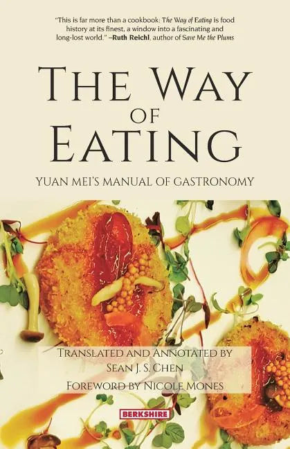 The Way of Eating: Yuan Mei´s Manual of Gastronomy - Paperback