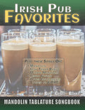 Irish Pub Favorites Mandolin Tablature Songbook: 50 of the All-time Best Irish Pub Songs arranged in Tab for Mandolin-family Instruments - Paperback