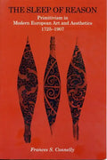 The Sleep of Reason: Primitivism in Modern European Art and Aesthetics, 1725-1907 - Paperback