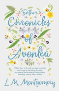 Further Chronicles of Avonlea: Which Have to do with Many Personalities and Events in and About Avonlea, The Home of the Heroine of Green Gables, Inc - Hardcover
