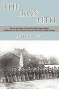 The Iron 44th: The story of company H of the 44th Indiana volunteer infantry as told by the men of this company in letters sent home - Paperback