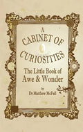 The Little Book of Awe and Wonder: A Cabinet of Curiosities - Paperback