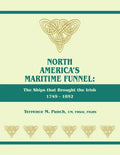 North America's Maritime Funnel: The Ships That Brought the Irish, 1749-1852 - Paperback
