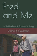 Fred and Me: a Willowbrook Survivor's Story - Paperback