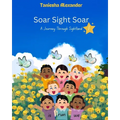 Soar Sight Soar, A Journey Through Sightland, Volume 1 - Paperback