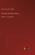 The Wife, and Other Stories: Volume 5 - in large print - Hardcover