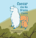 Caesar the No Drama Llama - Hardcover