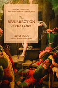 The Resurrection of History: History, Theology, and the Resurrection of Jesus - Paperback