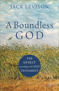 A Boundless God: The Spirit According to the Old Testament - Paperback