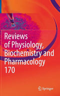 Reviews of Physiology, Biochemistry and Pharmacology Vol. 170 - Hardcover
